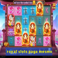 royal slots paga mesmo